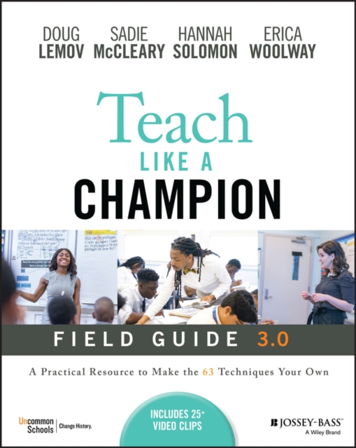 Teach Like a Champion Field Guide 3.0 : A Practical Resource to Make the 63 Techniques Your Own, EPUB eBook
