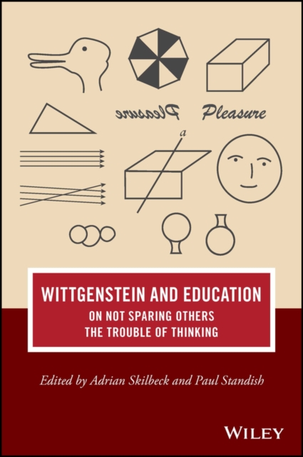 Wittgenstein and Education : On Not Sparing Others the Trouble of Thinking, PDF eBook