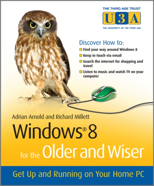 Windows 8 for the Older and Wiser : Get Up and Running on Your Computer, PDF eBook