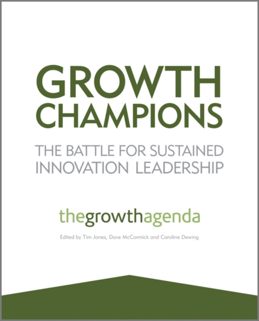 Growth Champions : The Battle for Sustained Innovation Leadership, EPUB eBook