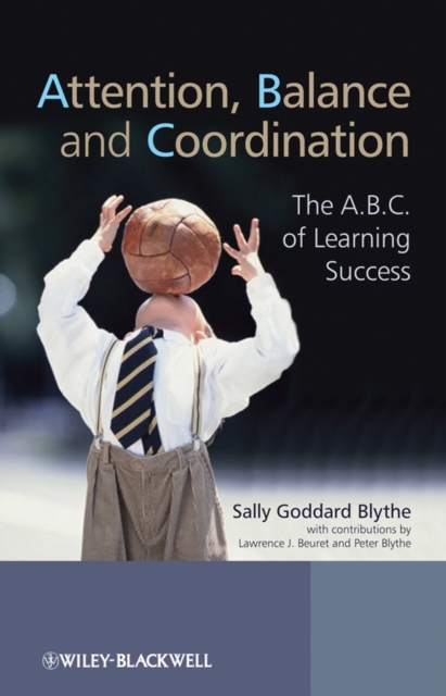Attention, Balance and Coordination : The A.B.C. of Learning Success, EPUB eBook