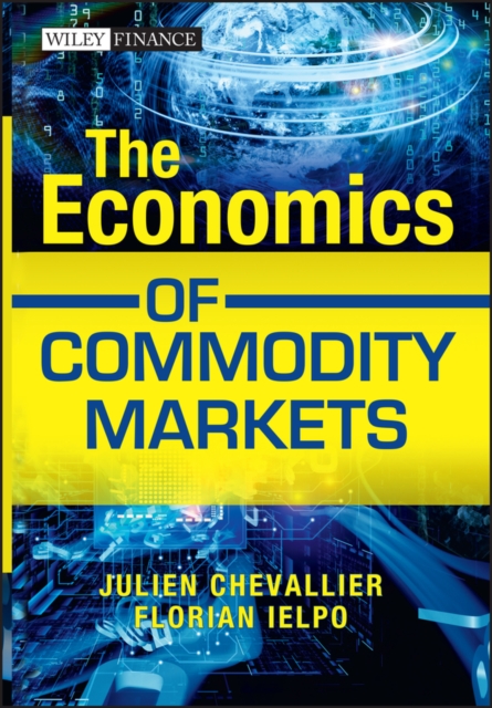 The Economics of Commodity Markets, Hardback Book
