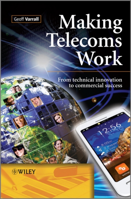 Making Telecoms Work : From Technical Innovation to Commercial Success, Hardback Book