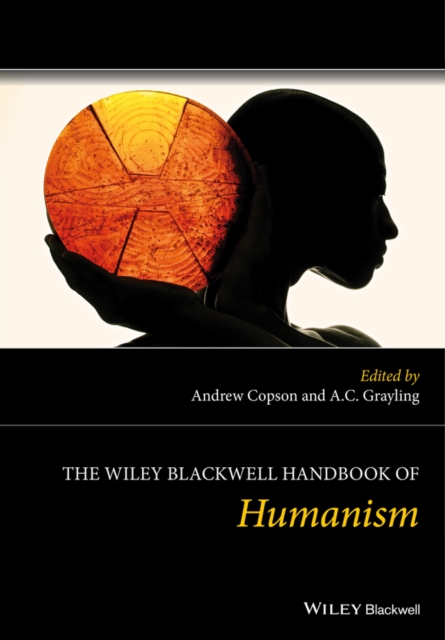 The Wiley Blackwell Handbook of Humanism, Hardback Book