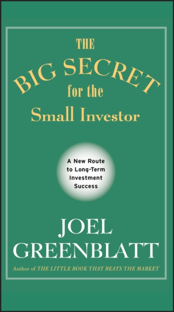 The Big Secret for the Small Investor : A New Route to Long-Term Investment Success, EPUB eBook