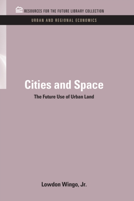 Cities and Space : The Future Use of Urban Land, PDF eBook