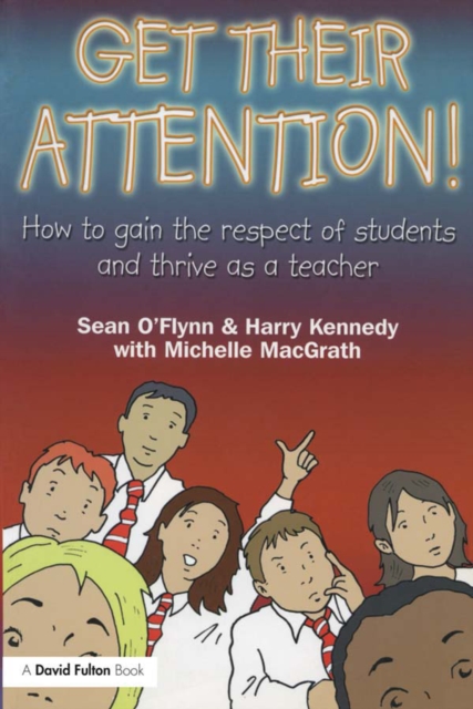 Get Their Attention! : Handling Conflict and Confrontation in Secondary Classrooms, Getting Their Attention!, EPUB eBook