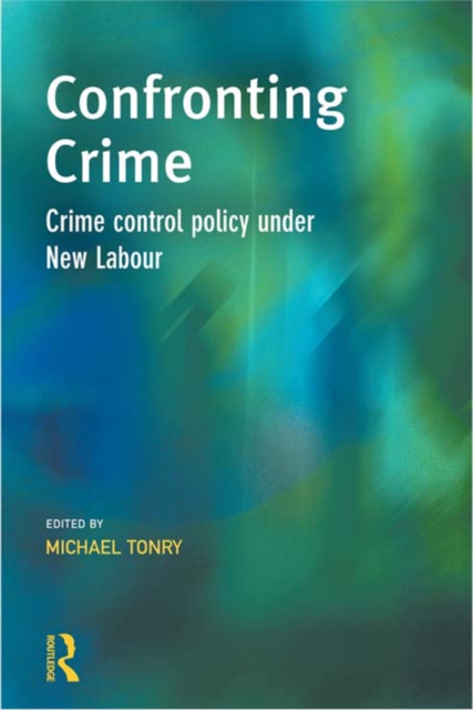 Confronting Crime : Crime control policy under new labour, PDF eBook