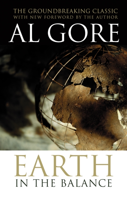 Earth in the Balance : Forging a New Common Purpose, EPUB eBook