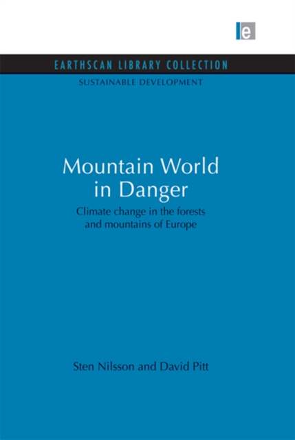 Mountain World in Danger : Climate change in the forests and mountains of Europe, PDF eBook