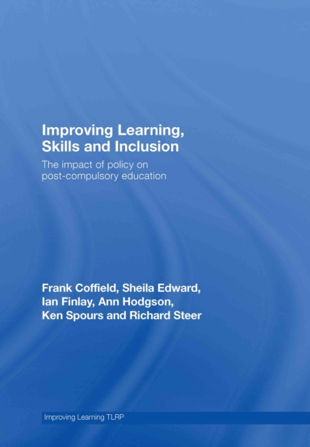 Improving Learning, Skills and Inclusion : The Impact of Policy on Post-Compulsory Education, EPUB eBook