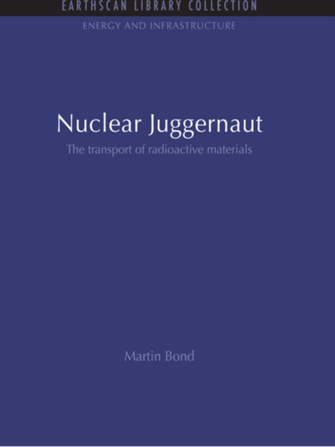 Nuclear Juggernaut : The transport of radioactive materials, PDF eBook