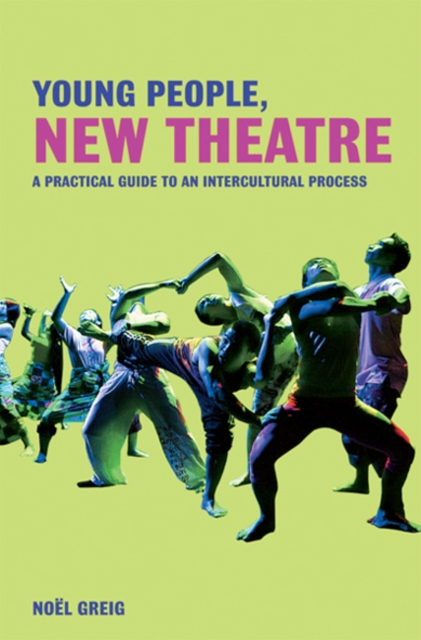 Young People, New Theatre : A Practical Guide to an Intercultural Process, EPUB eBook