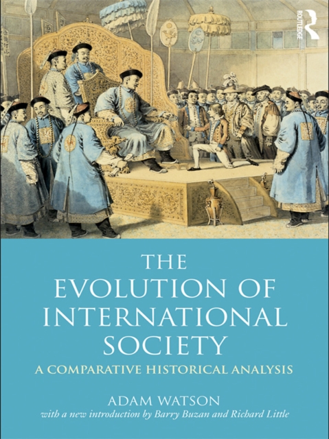 The Evolution of International Society : A Comparative Historical Analysis Reissue with a new introduction by Barry Buzan and Richard Little, EPUB eBook