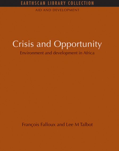 Crisis and Opportunity : Environment and development in Africa, EPUB eBook