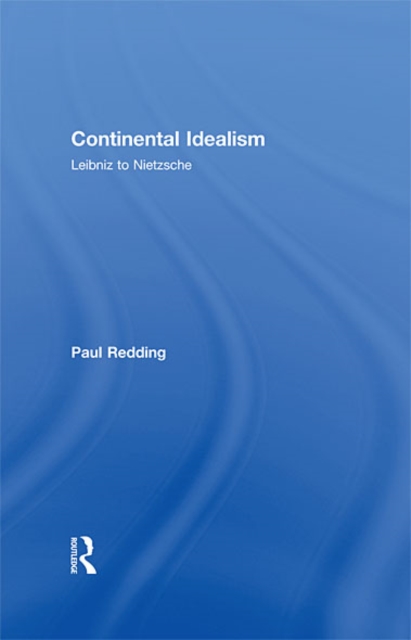 Continental Idealism : Leibniz to Nietzsche, EPUB eBook