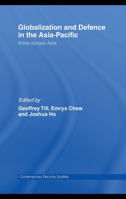 Globalisation and Defence in the Asia-Pacific : Arms Across Asia, EPUB eBook