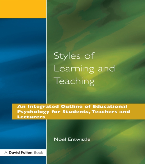 Styles of Learning and Teaching : An Integrated Outline of Educational Psychology for Students, Teachers and Lecturers, EPUB eBook