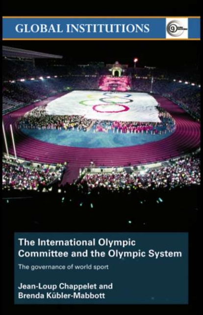 The International Olympic Committee and the Olympic System : The Governance of World Sport, PDF eBook
