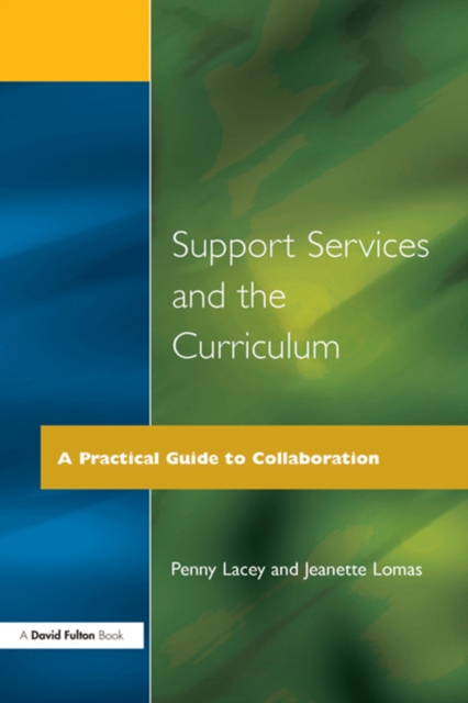 Support Services and the Curriculum : A Practical Guide to Collaboration, EPUB eBook