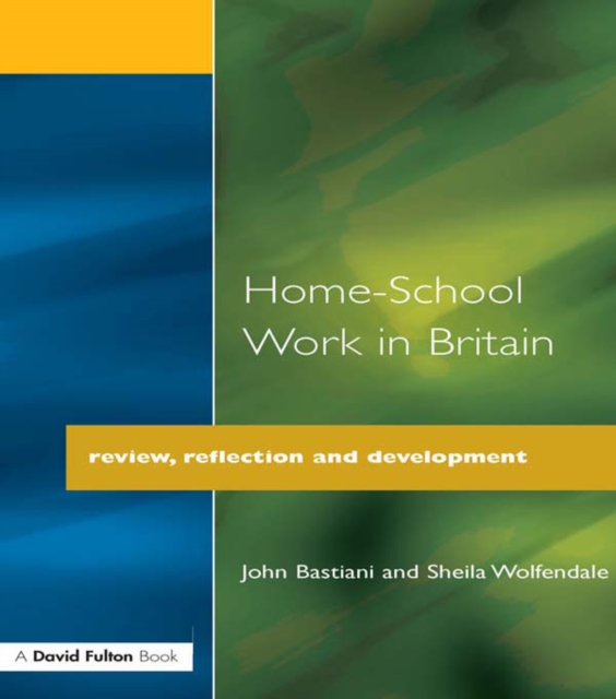 Home-School Work in Britain : Review, Reflection, and Development, EPUB eBook