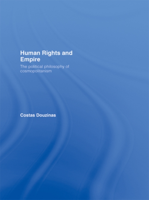 Human Rights and Empire : The Political Philosophy of Cosmopolitanism, EPUB eBook
