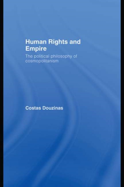 Human Rights and Empire : The Political Philosophy of Cosmopolitanism, PDF eBook