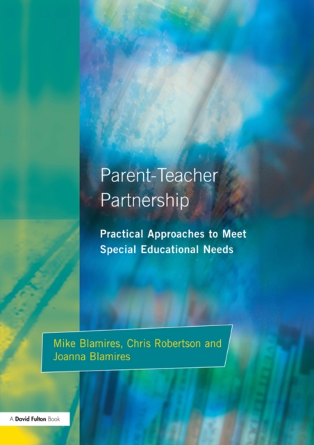 Parent-Teacher Partnership : Practical Approaches to Meet Special Educational Needs, PDF eBook