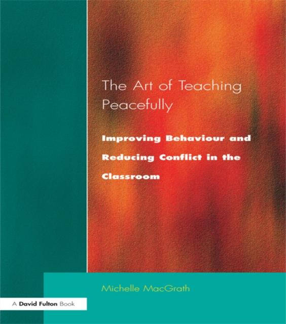Art of Teaching Peacefully : Improving Behavior and Reducing Conflict in the Classroom, EPUB eBook