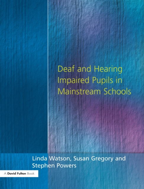 Deaf and Hearing Impaired Pupils in Mainstream Schools, EPUB eBook
