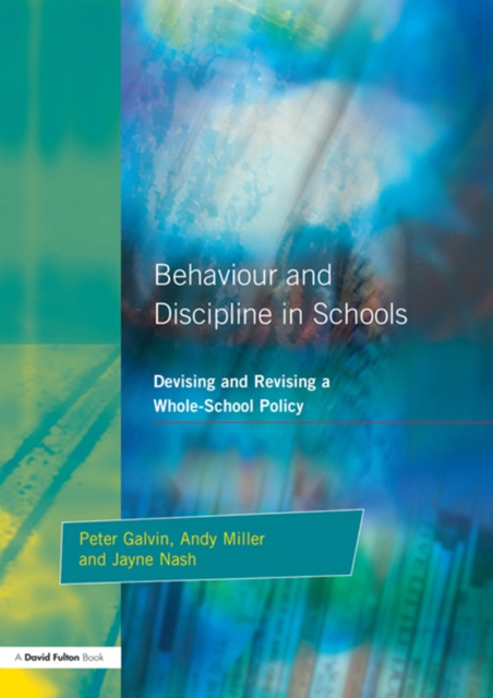 Behaviour and Discipline in Schools : Devising and Revising a Whole-School Policy, PDF eBook