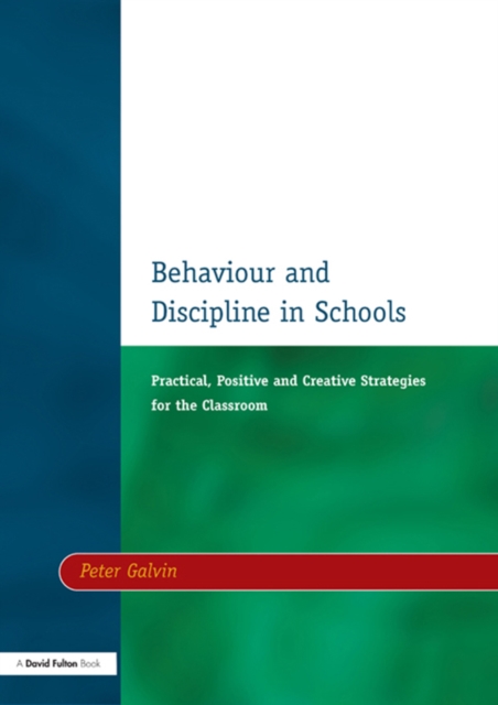 Behaviour & Discipline in Schools, Two : Practical, Positive & Creative Strategies for the Class, EPUB eBook