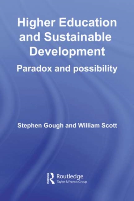 Higher Education and Sustainable Development : Paradox and Possibility, PDF eBook