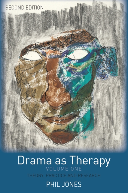 Drama as Therapy Volume 1 : Theory, Practice and Research, EPUB eBook