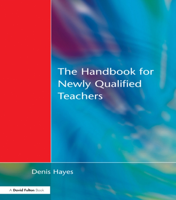 Handbook for Newly Qualified Teachers : Meeting the Standards in Primary and Middle Schools, PDF eBook