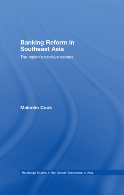 Banking Reform in Southeast Asia : The Region's Decisive Decade, EPUB eBook