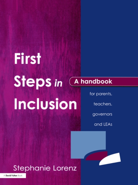 First Steps in Inclusion : A Handbook for Parents, Teachers, Governors and LEAs, EPUB eBook