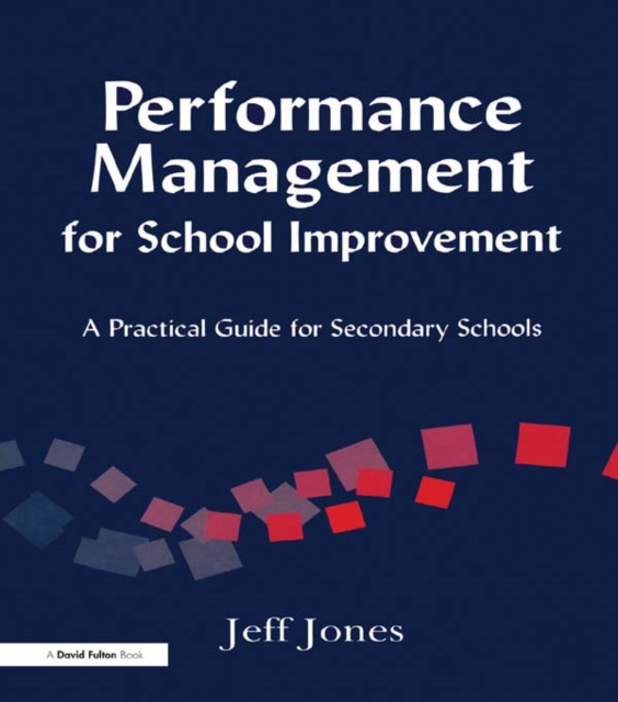 Performance Management for School Improvement : A Practical Guide for Secondary Schools, PDF eBook