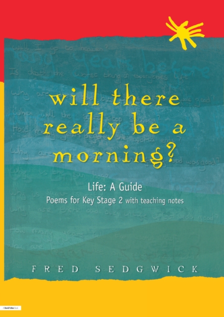 Will There Really Be a Morning? : Life: A Guide - Poems for Key Stage 2 with Teaching Notes, EPUB eBook