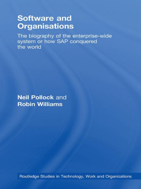 Software and Organisations : The Biography of the Enterprise-Wide System or How SAP Conquered the World, EPUB eBook
