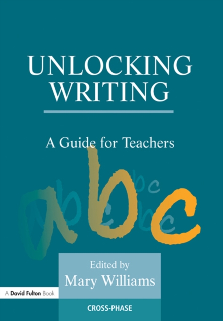 Unlocking Writing : A Guide for Teachers, PDF eBook