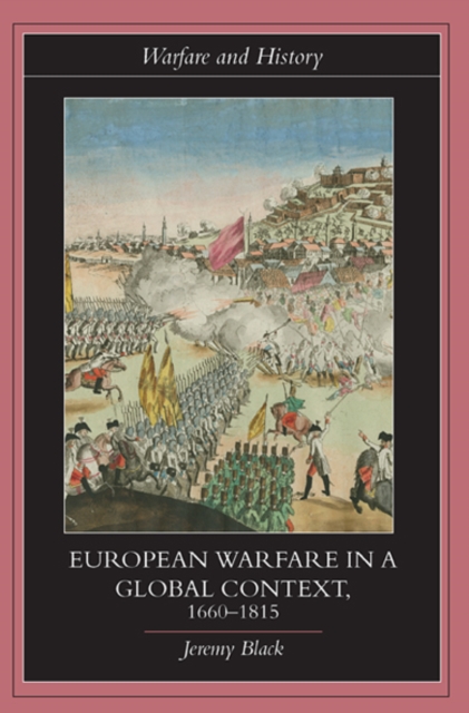 European Warfare in a Global Context, 1660-1815, EPUB eBook