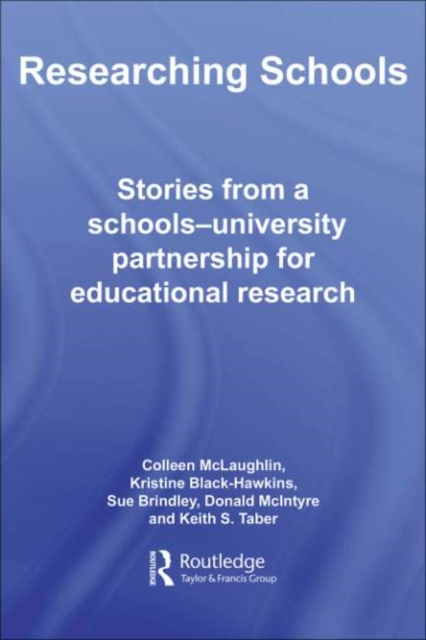 Researching Schools : Stories from a Schools-University Partnership for Educational Research, PDF eBook
