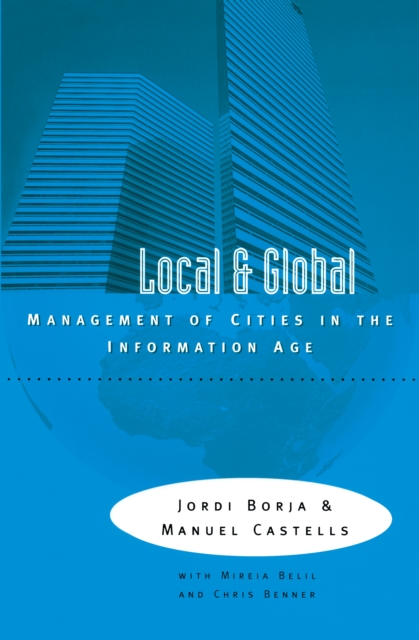 Local and Global : The Management of Cities in the Information Age, PDF eBook