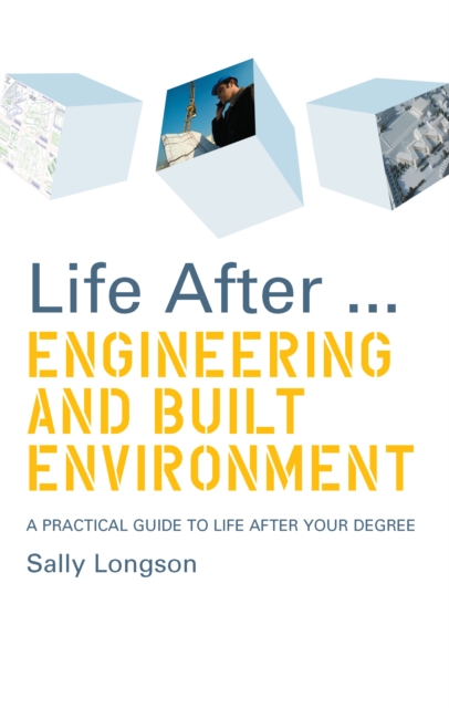 Life After...Engineering and Built Environment : A practical guide to life after your degree, EPUB eBook