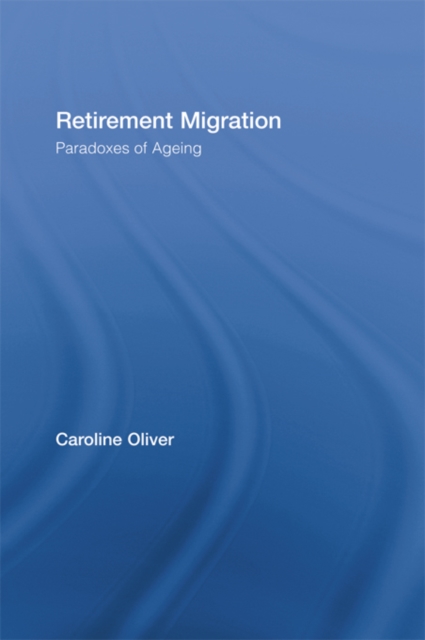 Retirement Migration : Paradoxes of Ageing, EPUB eBook