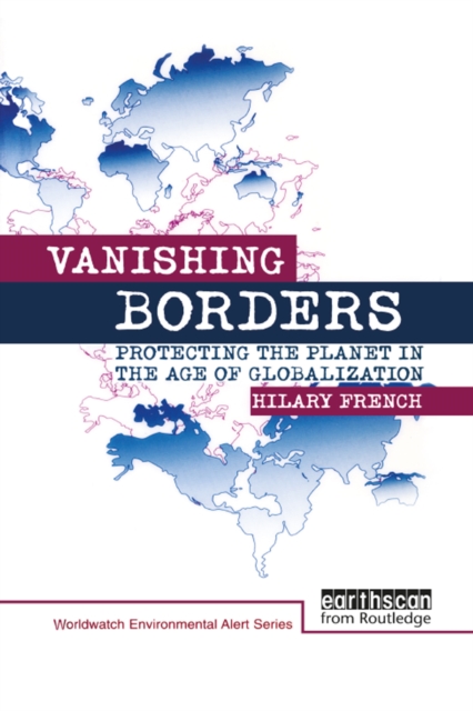 Vanishing Borders : Protecting the planet in the age of globalization, EPUB eBook