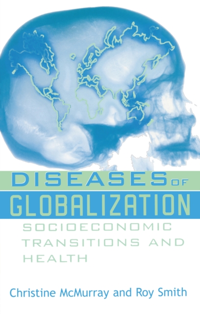 Diseases of Globalization : Socioeconomic Transition and Health, EPUB eBook