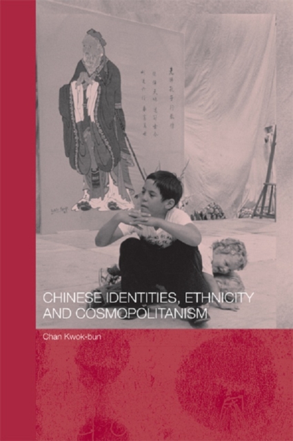 Chinese Identities, Ethnicity and Cosmopolitanism, EPUB eBook