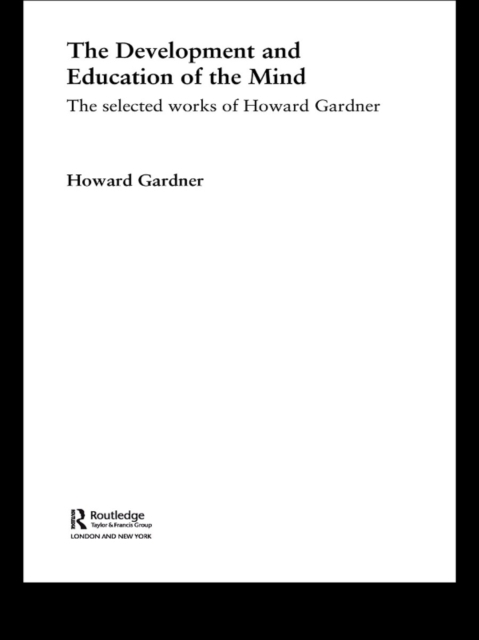 The Development and Education of the Mind : The Selected Works of Howard Gardner, EPUB eBook